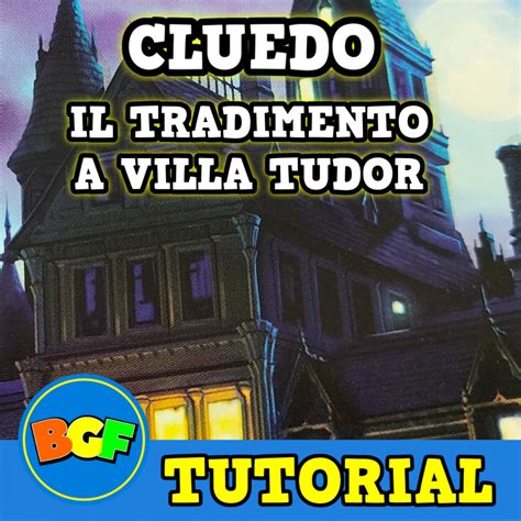 tradimento a villa tudor|Cluedo il Tradimento a Villa Tudor – Video Tutorial.